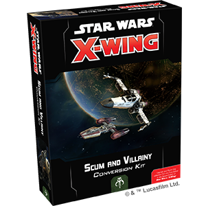 Star Wars X-Wing 2nd Edition - Scum and Villainy Conversion Kit